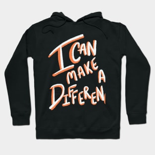 I can make a difference! Hoodie